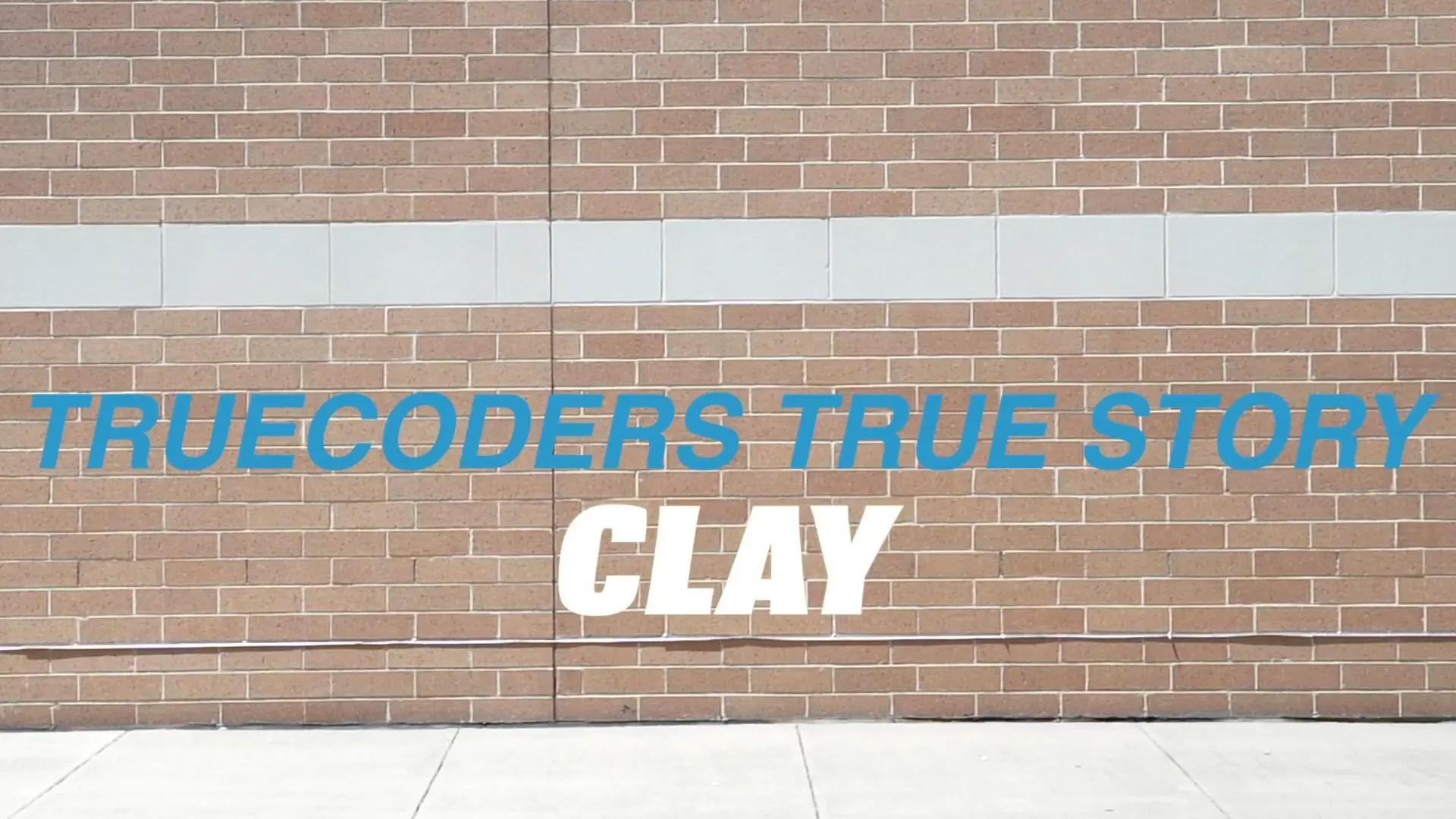 TrueCoders True Story - Clay