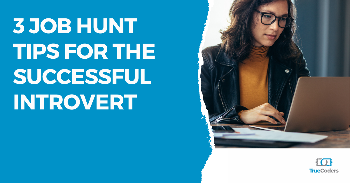 3 Job Hunt Tips for the Successful Introvert